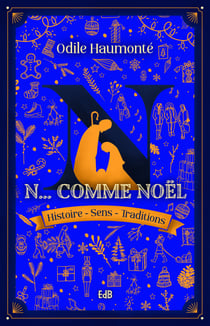 N comme Noël - Histoire - Sens - Traditions