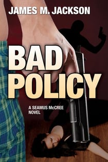 Bad Policy - Seamus McCree, #2