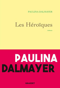 Les héroïques - roman
