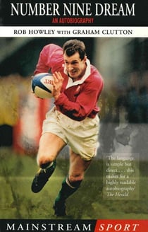 Number Nine Dream - An Autobiography Of Rob Howley
