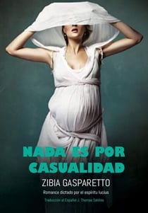 Nada es por Casualidad - Zibia Gasparetto & Lucius