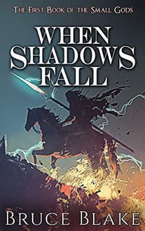 When Shadows Fall (The First Book of the Small Gods) - The Books of the Small Gods, #1