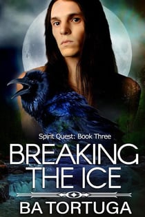 Breaking the Ice - Spirit Quest, #3