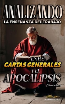 Analizando la Enseñanza del Trabajo en las Cartas Generales y el Apocalipsis - La Enseñanza del Trabajo en la Biblia