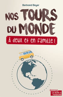 Nos tours du monde, à deux et en famille ! - Carnet de voyages