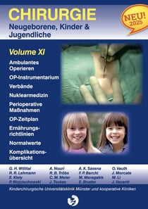 Chirurgie im Kindesalter Chirurgie bei Neugeborenen, Säuglingen, Jugendlichen und Kindern - Volume XI Ambulantes Operieren - Tageschirurgie Operationsinstrumentarium Verbände Nuklearmedizinische Diagnostik Besondere perioperative Maßnahmen - Daten
