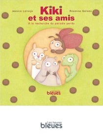 Kiki et ses amis - À la recherche du paradis perdu