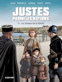 Justes parmi les nations - Les réseaux de la liberté - Tome 1