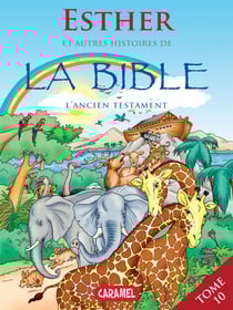 Esther et autres histoires de la Bible - L'Ancien Testament