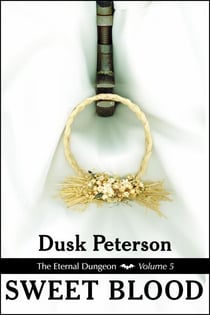 Sweet Blood (The Eternal Dungeon, Volume 5) - Turn-of-the-Century Toughs, #5