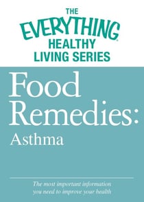 Food Remedies - Asthma - The most important information you need to improve your health
