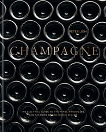 Champagne - The essential guide to the wines, producers, and terroirs of the iconic region