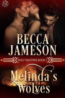 Melinda's Wolves - Wolf Masters, #7