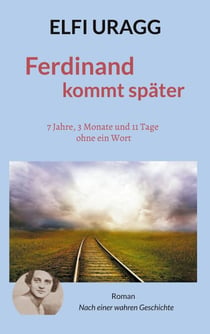 Ferdinand kommt später - 7 Jahre, 3 Monate und 11 Tage ohne ein Wort