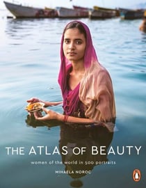 The Atlas of Beauty - Women of the World in 500 Portraits