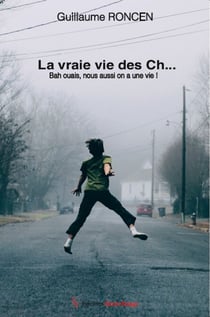 La vraie vie des Ch… - Et ouais, nous aussi on a une vie !