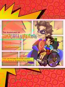 The Adventures of SuperCaptainBraveMan, Book 5: The Hero Inside - The Adventures of SuperCaptainBraveMan, #5