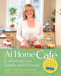 At Home Cafe - Gatherings for Family and Friends: A Cookbook