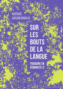 Sur les bouts de la langue - Traduire en féministe/s