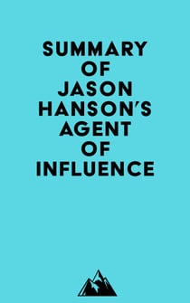 Summary of Jason Hanson's Agent of Influence