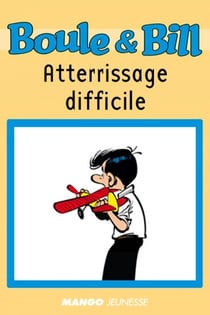 Boule et Bill - Atterrissage difficile - Mes premières lectures avec Boule et Bill