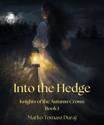 Into the Hedge - Knights of the Autumn Crown, #1