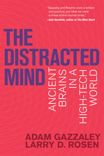The Distracted Mind - Ancient Brains in a High-Tech World