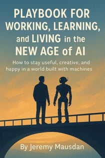 Playbook for Working, Learning, and Living in the New Age of AI