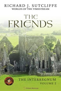 The Friends - Worlds of the Timestream: The Interregnum, #2