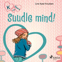 K nagu Klaara 3 – Suudle mind!