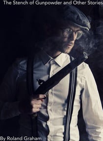 The Stench of Gunpowder and Other Stories