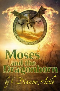 Moses and the Dragonborn - The Six Worlds, #3