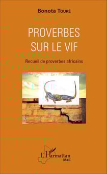 Proverbes sur le vif - Recueil de proverbes africains