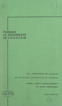 Amphipodes pélagiques du Pacifique occidental et central - Biologie, écologie et relations trophiques avec la faune ichtyologique