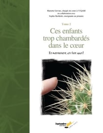 Ces enfants trop chambardés dans le coeur /Tome2 - Et maintenant, on fait quoi?