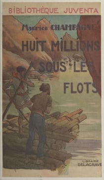 Huit millions sous les flots - Suivi de L'aventure de Nicolas Corbin