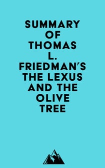 Summary of Thomas L. Friedman's The Lexus and the Olive Tree