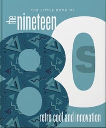 The Little Book of the 1980s - The Decade of Retro Cool