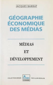 Géographie économique des médias. Médias et développement