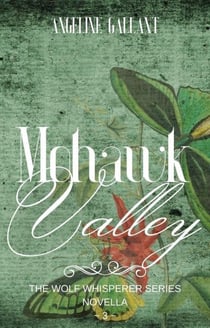 Mohawk Valley - The Wolf Whisperer Series, #3