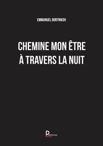 Chemine mon être à travers la nuit