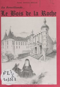 Le Bois de la Roche en Brocéliande