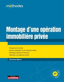 Montage d'une opération immobilière privée - Prospection foncière - Etudes préalables et pré-opérationnelles - Montage juridique et financier