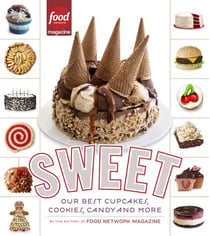 Sweet - Our Best Cupcakes, Cookies, Candy, and More: A Baking Book