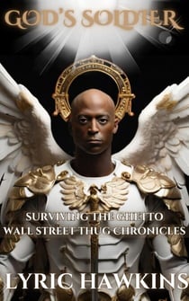 God's Soldier | Surviving The Ghetto | Wall Street Thug Chronicles
