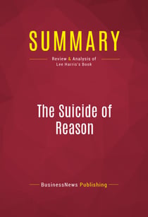 Summary: The Suicide of Reason - Review and Analysis of Lee Harris's Book