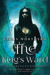 The King's Ward - Concealed Kingdoms, #1
