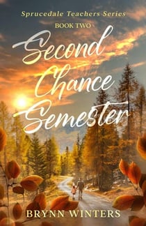Second Chance Semester - Sprucedale Teachers Series, #2