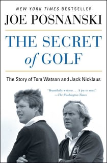 The Secret of Golf - The Story of Tom Watson and Jack Nicklaus