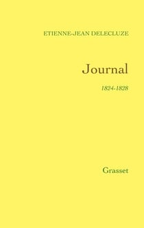 Journal de Delécluze 1824-1828 - La vie Parisienne sous la Restauration